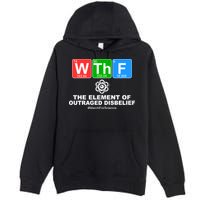WTHF WTF The Element of Outraged Disbelief March For Science Premium Pullover Hoodie