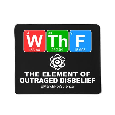 WTHF WTF The Element of Outraged Disbelief March For Science Mousepad