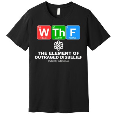 WTHF WTF The Element of Outraged Disbelief March For Science Premium T-Shirt