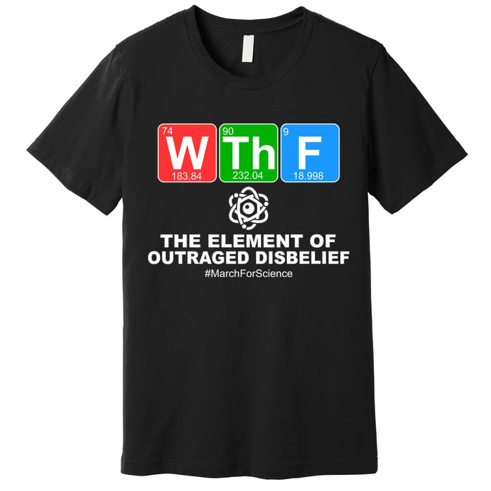WTHF WTF The Element of Outraged Disbelief March For Science Premium T-Shirt