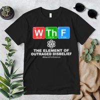 WTHF WTF The Element of Outraged Disbelief March For Science Premium T-Shirt
