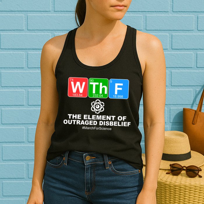 WTHF WTF The Element of Outraged Disbelief March For Science Womens Tank Top
