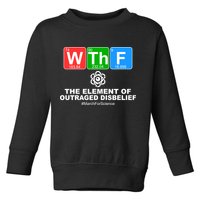 WTHF WTF The Element of Outraged Disbelief March For Science Toddler Sweatshirt