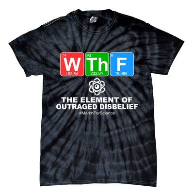 WTHF WTF The Element of Outraged Disbelief March For Science Tie-Dye T-Shirt