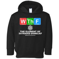 WTHF WTF The Element of Outraged Disbelief March For Science Toddler Hoodie