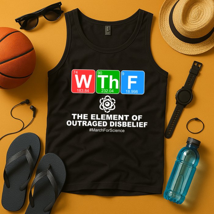 WTHF WTF The Element of Outraged Disbelief March For Science Tank Top