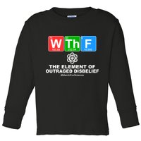 WTHF WTF The Element of Outraged Disbelief March For Science Toddler Long Sleeve Shirt