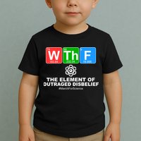 WTHF WTF The Element of Outraged Disbelief March For Science Toddler T-Shirt