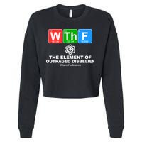 WTHF WTF The Element of Outraged Disbelief March For Science Cropped Pullover Crew