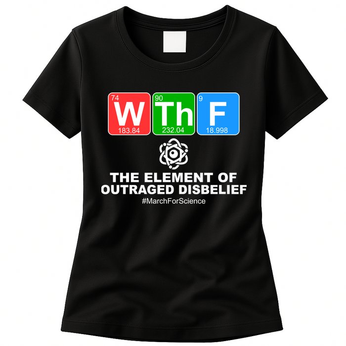WTHF WTF The Element of Outraged Disbelief March For Science Womens T-Shirt