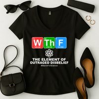 WTHF WTF The Element of Outraged Disbelief March For Science Women's V-Neck T-Shirt