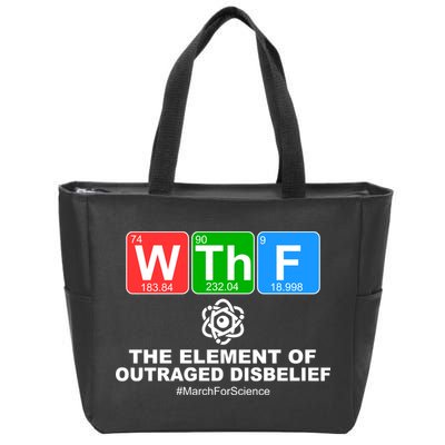WTHF WTF The Element of Outraged Disbelief March For Science Zip Tote Bag