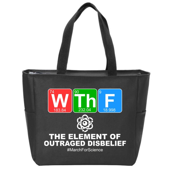 WTHF WTF The Element of Outraged Disbelief March For Science Zip Tote Bag