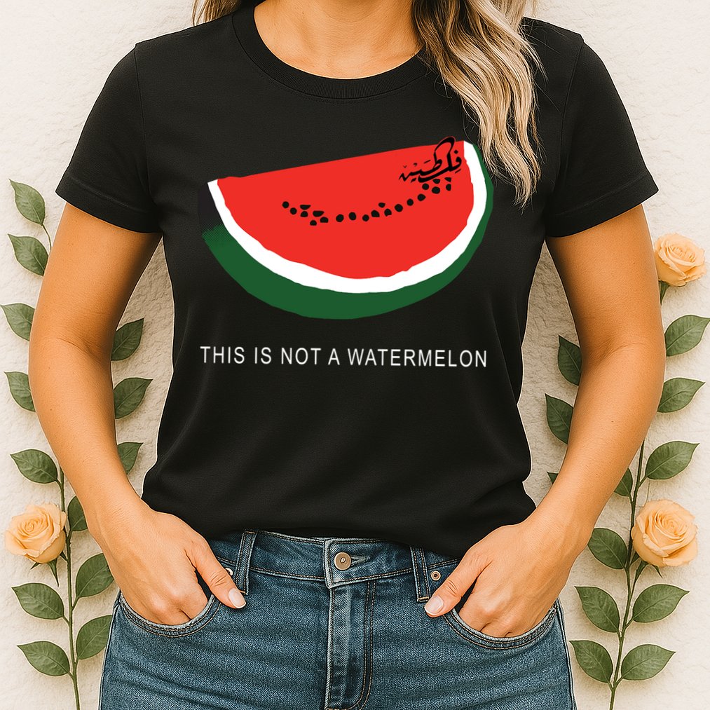 Watermelon This Is Not A Watermelon Palestine Collection Womens T-Shirt