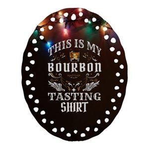 Whiskey This Is My Bourbon Tasting Ceramic Oval Ornament