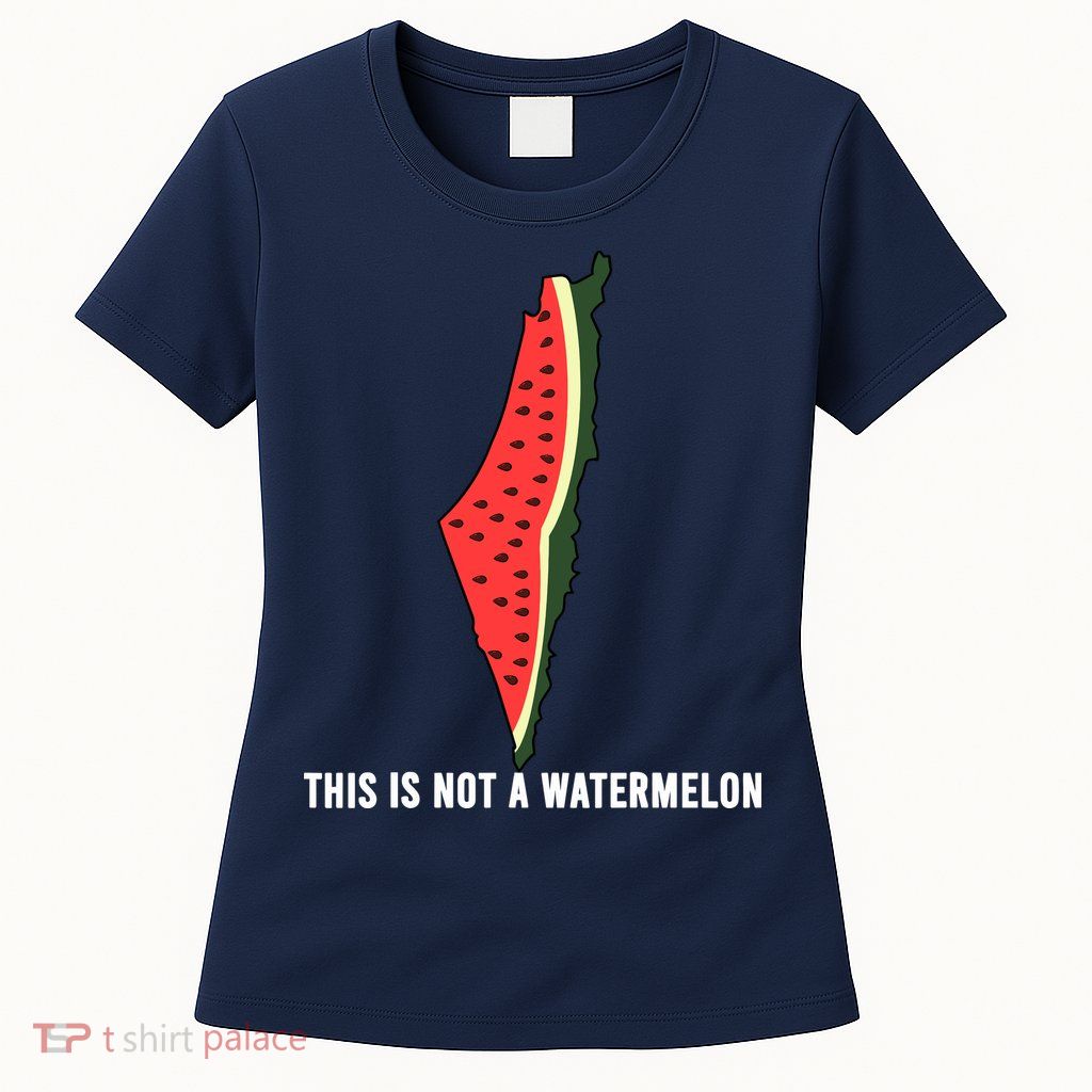 Watermelon This Is Not A Watermelon Palestine Collection Womens T-Shirt