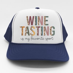 WINE TASTING Is My Favorite Sport Trucker Hat