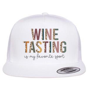 WINE TASTING Is My Favorite Sport Flat Bill Trucker Hat