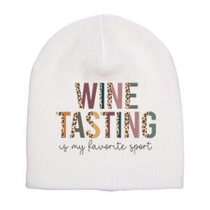 WINE TASTING Is My Favorite Sport Short Acrylic Beanie