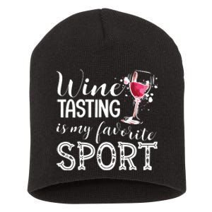 Wine Tasting Is My Favorite Sport Short Acrylic Beanie