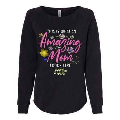 Womens This Is What An Amazing Mom Looks Like Mother's Day Womens California Wash Sweatshirt