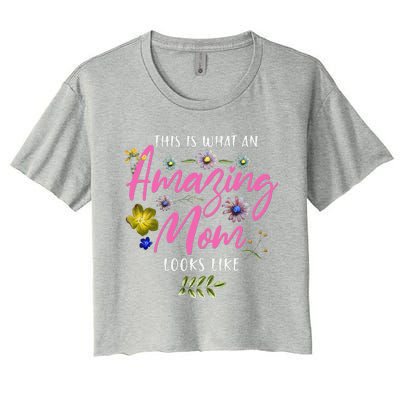 Womens This Is What An Amazing Mom Looks Like Mother's Day Women's Crop Top Tee