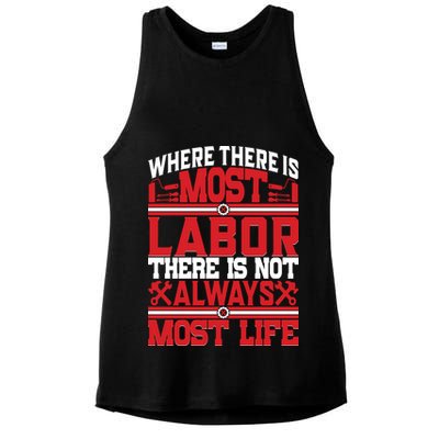 Where The Is Most Labor There Is Not Always Nost Life Labor Day Gift Ladies PosiCharge Tri-Blend Wicking Tank