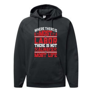 Where The Is Most Labor There Is Not Always Nost Life Labor Day Gift Performance Fleece Hoodie