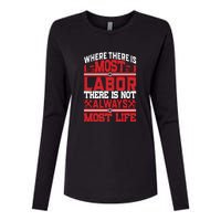 Where The Is Most Labor There Is Not Always Nost Life Labor Day Gift Womens Cotton Relaxed Long Sleeve T-Shirt