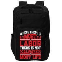 Where The Is Most Labor There Is Not Always Nost Life Labor Day Gift Impact Tech Backpack
