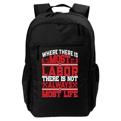 Where The Is Most Labor There Is Not Always Nost Life Labor Day Gift Backpack