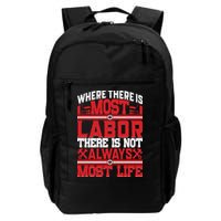 Where The Is Most Labor There Is Not Always Nost Life Labor Day Gift Backpack