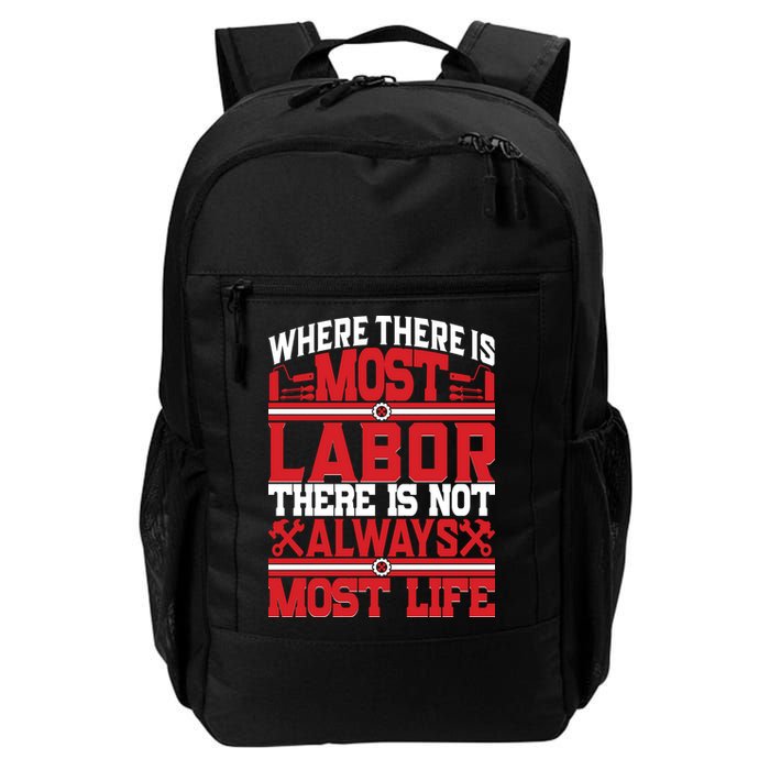 Where The Is Most Labor There Is Not Always Nost Life Labor Day Gift Backpack