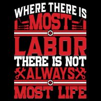 Where The Is Most Labor There Is Not Always Nost Life Labor Day Gift Button