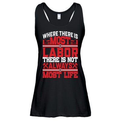 Where The Is Most Labor There Is Not Always Nost Life Labor Day Gift Ladies Essential Flowy Tank