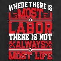 Where The Is Most Labor There Is Not Always Nost Life Labor Day Gift 25L Jumbo Tote