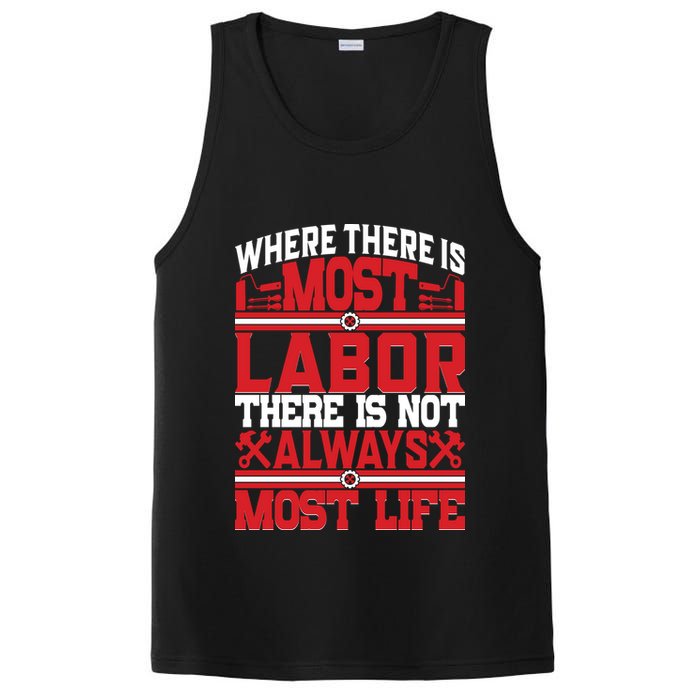 Where The Is Most Labor There Is Not Always Nost Life Labor Day Gift PosiCharge Competitor Tank