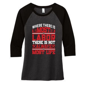 Where The Is Most Labor There Is Not Always Nost Life Labor Day Gift Women's Tri-Blend 3/4-Sleeve Raglan Shirt