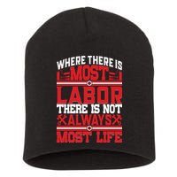 Where The Is Most Labor There Is Not Always Nost Life Labor Day Gift Short Acrylic Beanie