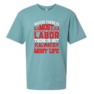 Where The Is Most Labor There Is Not Always Nost Life Labor Day Gift Sueded Cloud Jersey T-Shirt