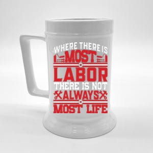 Where The Is Most Labor There Is Not Always Nost Life Labor Day Gift Beer Stein