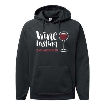 Wine Tasting Is My Favorite Sport Funny Wine Drinking Performance Fleece Hoodie