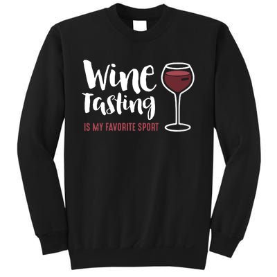 Wine Tasting Is My Favorite Sport Funny Wine Drinking Sweatshirt