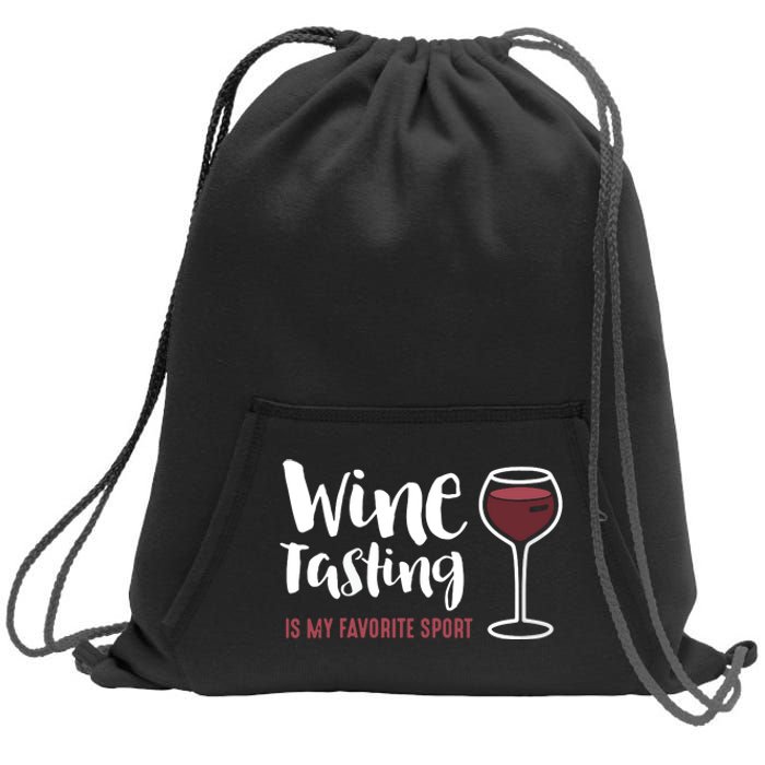 Wine Tasting Is My Favorite Sport Funny Wine Drinking Sweatshirt Cinch Pack Bag