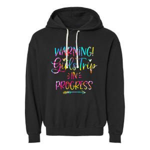 Warning Trip In Progress Trip Vacation Tie Dye Garment-Dyed Fleece Hoodie