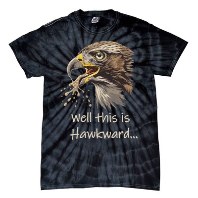 Well This Is Hawkward Viral Video Humor Tie-Dye T-Shirt