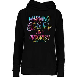 Warning Trip In Progress Trip Vacation Tie Dye Womens Funnel Neck Pullover Hood