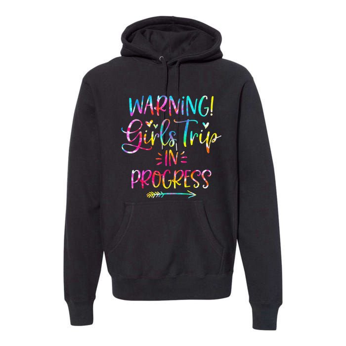 Warning Trip In Progress Trip Vacation Tie Dye Premium Hoodie