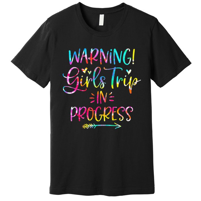 Warning Trip In Progress Trip Vacation Tie Dye Premium T-Shirt