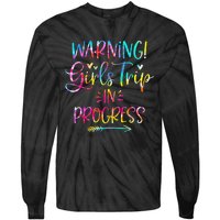 Warning Trip In Progress Trip Vacation Tie Dye Tie-Dye Long Sleeve Shirt